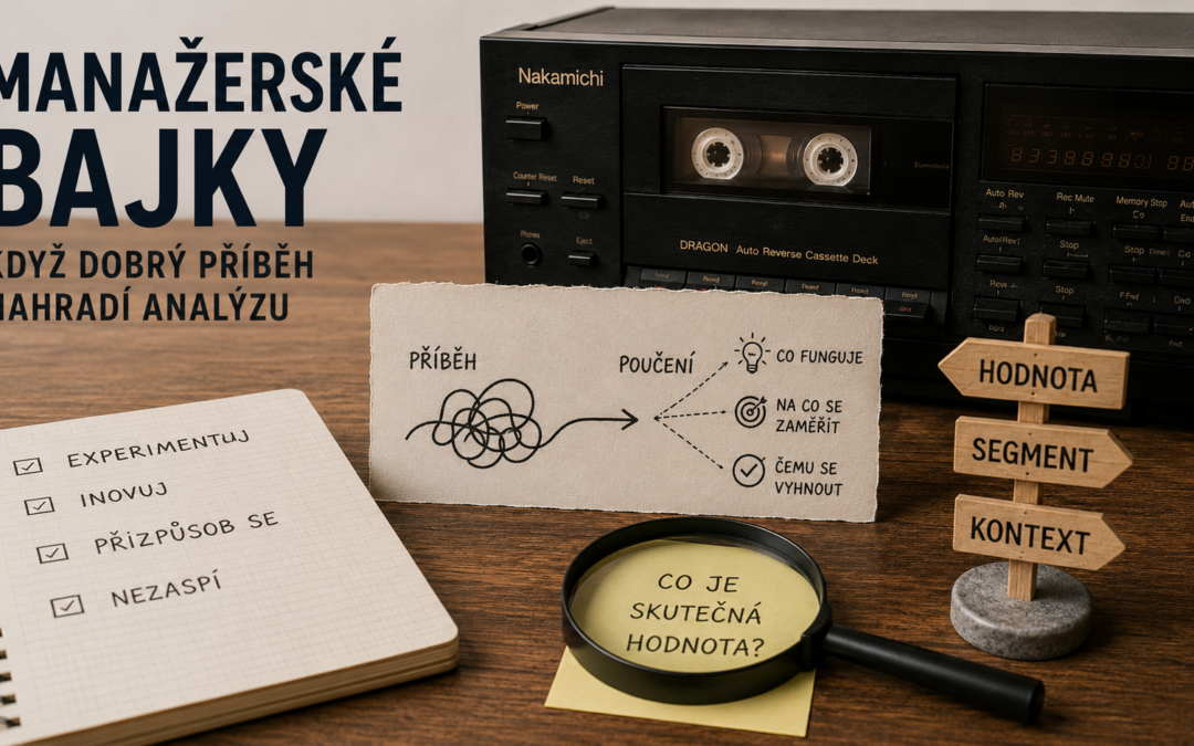 Manažerské bajky: když dobrý příběh nahradí analýzu