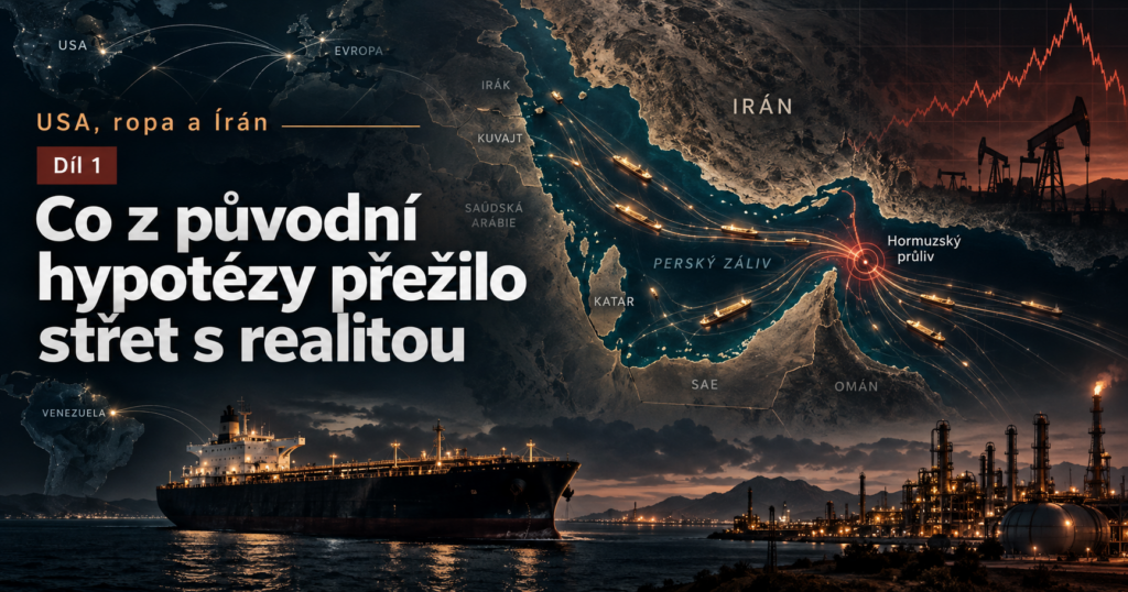 Írán, ropa a USA – co přežilo střet s realitou Analýza války s Íránem, Hormuzského průlivu, ropy a americké energetické strategie
